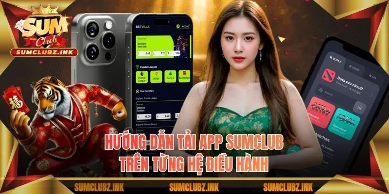 Hướng dẫn tải App Sumclub trên từng hệ điều hành
